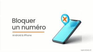 Bloquer un numéro de téléphone indésirable sur Android et iPhone